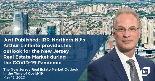 Just Published: IRR-Northern NJ's Arthur Linfante provides his outlook for the New Jersey Real Estate Market during the COVID-19 Pandemic