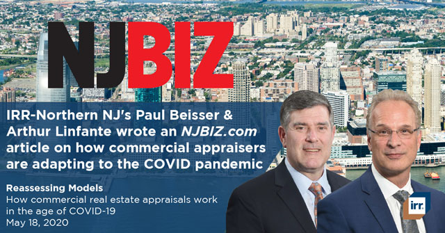 IRR-Northern NJ's Paul Beisser & Arthur Linfante wrote an NJBIZ.com article on how commercial appraisers  are adapting to the COVID pandemic