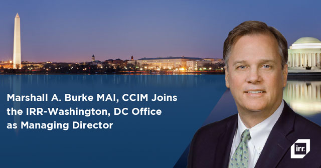 Marshall A. Burke MAI, CCIM Joins the IRR-Washington, DC Office as Managing Director