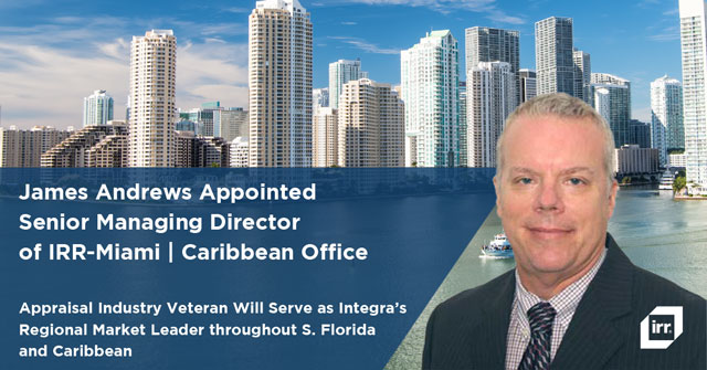 James Andrews Appointed Senior Managing Director of  Integra Realty Resources Miami | Caribbean Office
