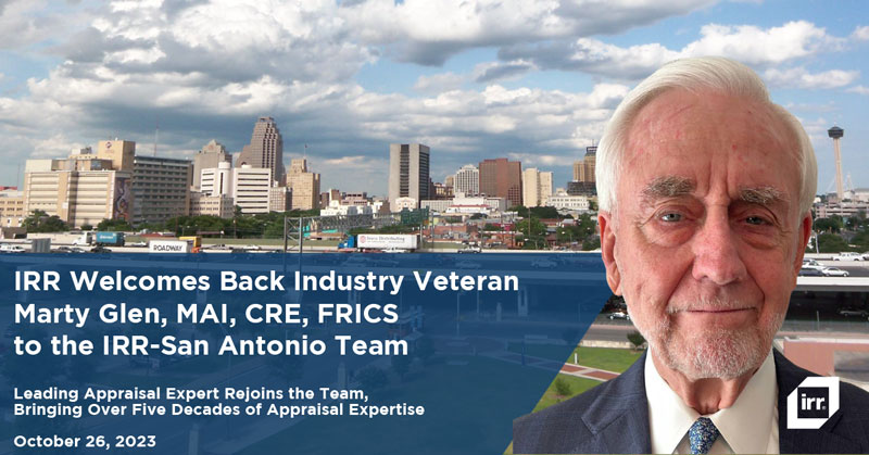 Renowned Commercial Real Estate Valuation Expert, Marty Glen, Returns to Integra Realty Resources’ San Antonio, TX Office