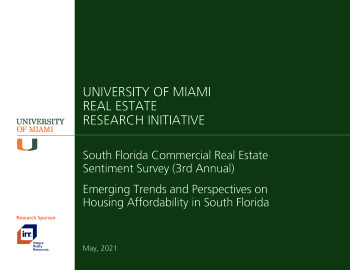 2021 University of Miami Real Estate Research Initiative Commercial Real Estate Sentiment Survey Results